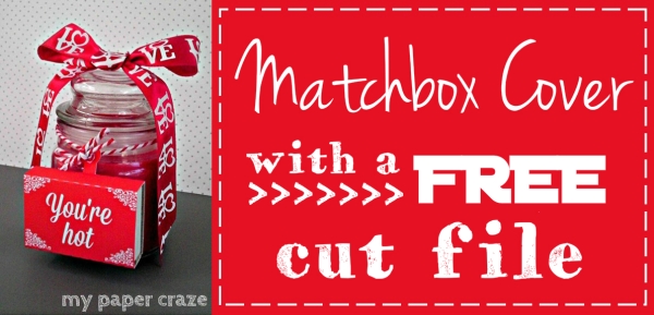 Matchbox Cover with a {FREE CUT FILE}