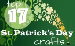 Top 17 St. Patrick's Day Crafts